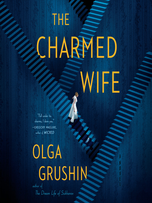 Title details for The Charmed Wife by Olga Grushin - Available